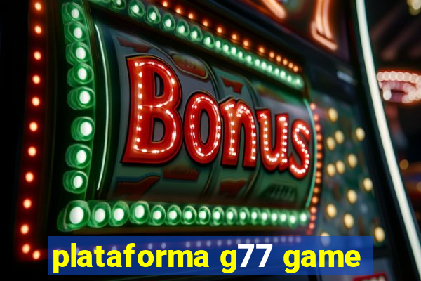 plataforma g77 game